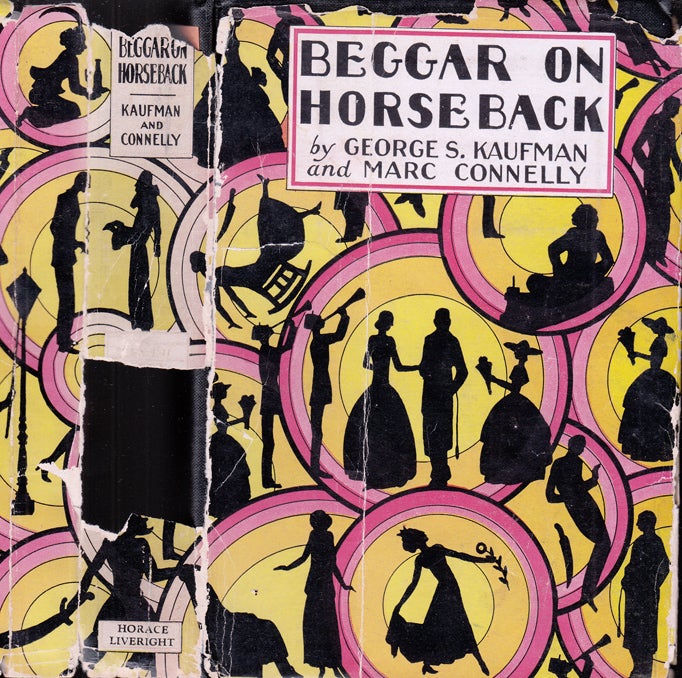 Item #34261 Beggar on Horseback: A Play in Two Parts. George S. KAUFMAN, Marc CONNELLY
