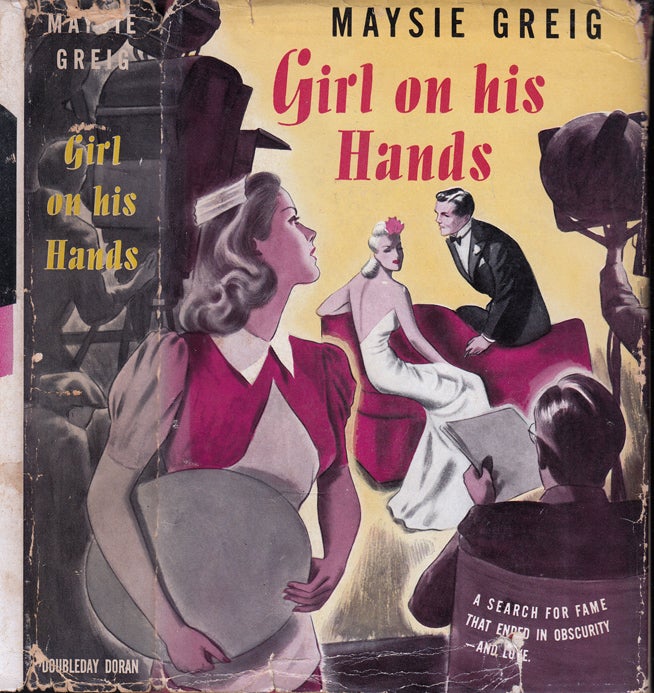 Item #34263 Girl On His Hands [HOLLYWOOD FICTION]. Maysie GREIG.