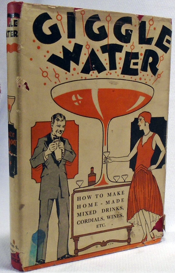Item #34305 Giggle Water, Including Eleven Famous Cocktails of the Most Exclusive Club of New York When Mixing Drinks Was An Art [Cocktail Recipes]. Charles S. WARNOCK.
