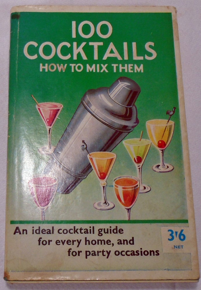 Item #34311 100 [One Hundred] Cocktails How to Mix Them. BERNARD