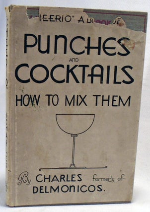 Cheerio!, A Book of Punches & Cocktails How to Mix Them, and Other Rare, Exquisite and Delicate Drinks