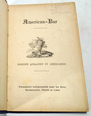 American Bar, Boissons Anglaises and Americaines Telles Qu'on Les Prepare