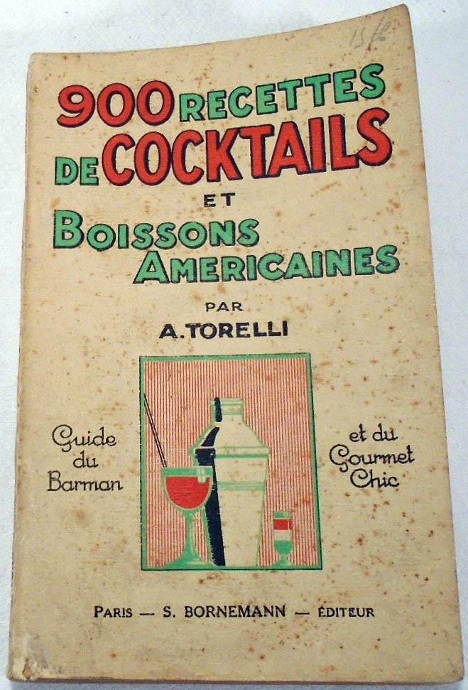 Item #34489 900 Recettes de Cocktails et Boissons Americaines, Guide du barman et du Gourmet chic. Adolphe TORELLI.