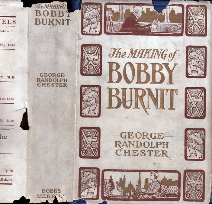 Item #34529 The Making of Bobby Burnit. Being a Record of the Adventures of a Live American Young...