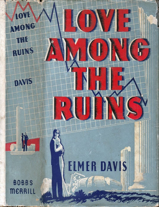 Item #34531 Love Among the Ruins. Elmer DAVIS