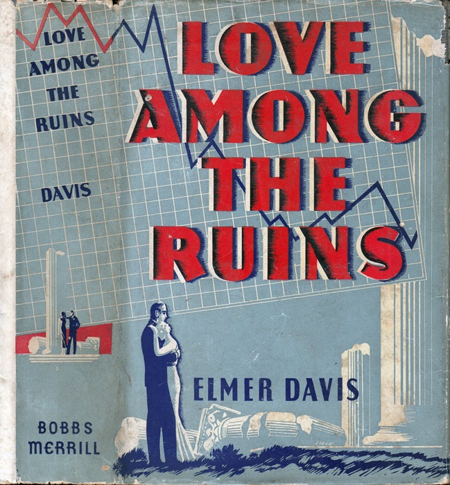 Item #34531 Love Among the Ruins. Elmer DAVIS.