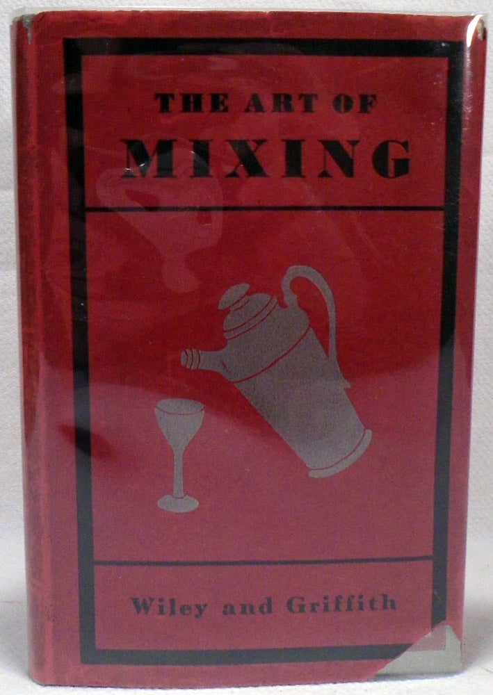 Item #34715 The Art of Mixing [Cocktail Recipes]. James A. WILEY, Helene M. GRIFFITH.