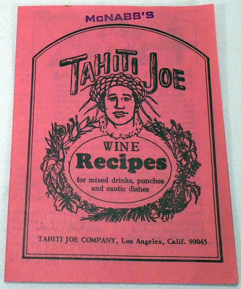 Item #34730 Tahiti Joe Wine Recipes for mixed drinks, punches and exotic dishes [COCKTAIL]. TAHITI JOE.