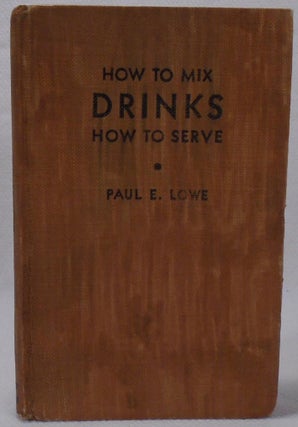 Drinks, How to Mix and How to Serve