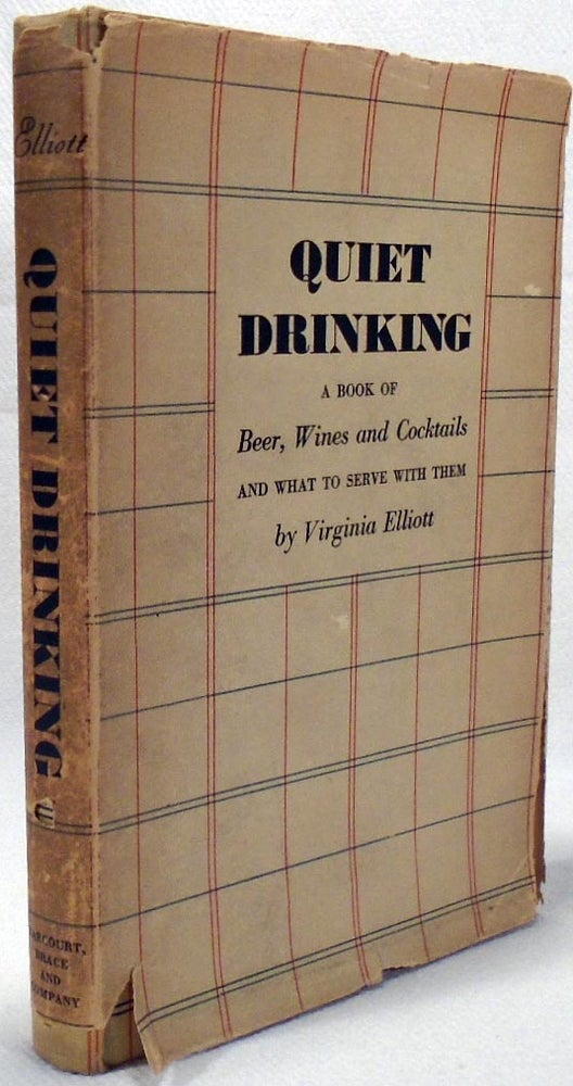 Item #34753 Quiet Drinking, A Book of Beer, Wines and Cocktails and What to Serve With Them....
