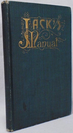 Jack's Manual on the Vintage and Production, Care and Handling of Wines, Liquors, Etc. A Handbook of Information for Home, Club, or Hotel. Recipes for Fancy Mixed Drinks and When and How to Serve