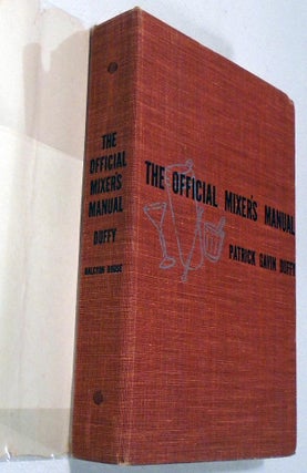 The Official Mixer's Manual, The Standard Guide for Professional and Amateur Bartenders Throughout the World [COCKTAILS]