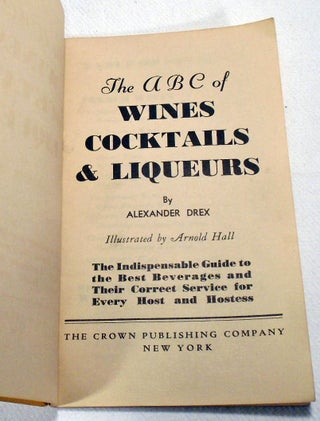 The A B C of Wines Cocktails and Liqueurs