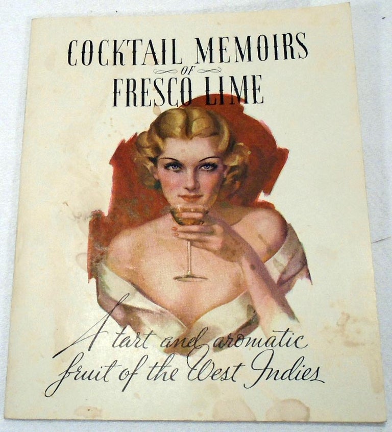 Item #34804 Cocktail Memoirs of Fresco Lime, A Tart and Aromatic Fruit of the West Indies. AMERICAN LIME CORP.