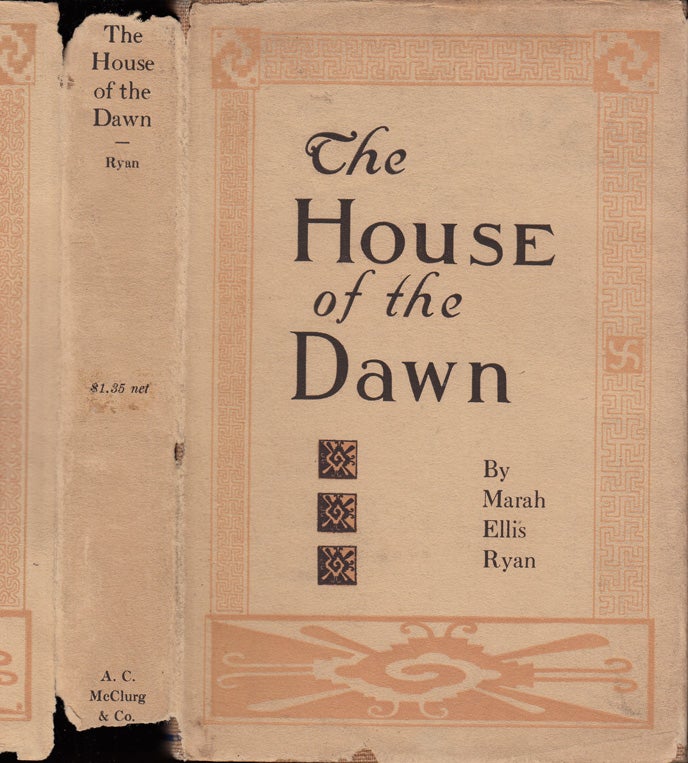 Item #34856 The House of the Dawn. Marah Ellis RYAN.