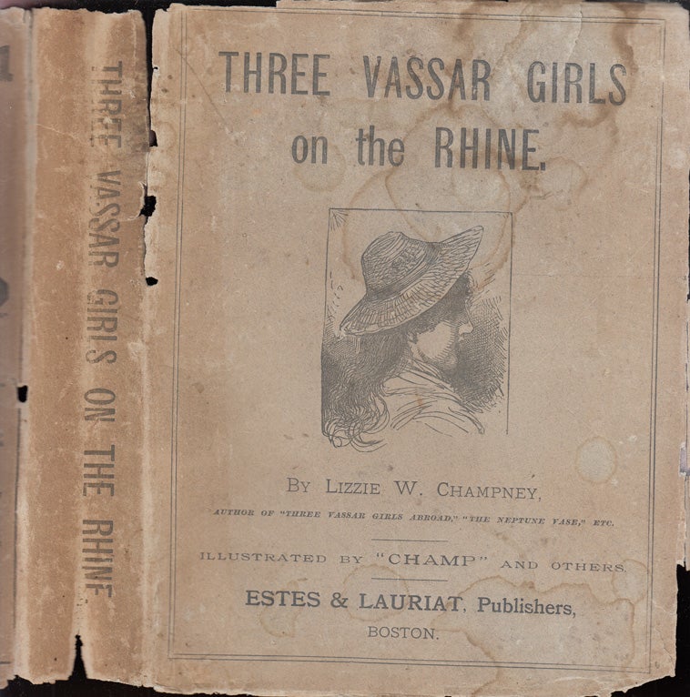Item #34905 Three Vassar Girls On the Rhine. Lizzie W. CHAMPNEY