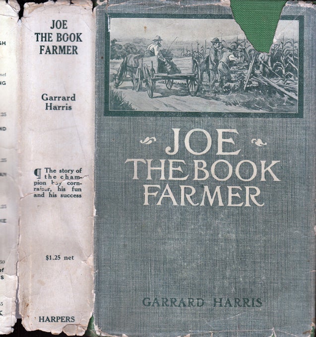 Item #34941 Joe The Book Farmer, Making Good on the Land. Garrard HARRIS