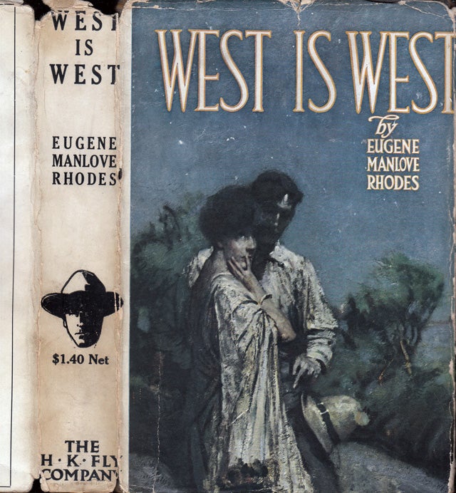 Item #34977 West Is West. Eugene Manlove RHODES