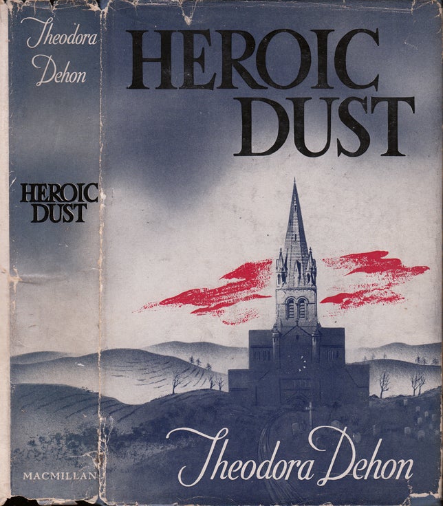 Item #35019 Heroic Dust [SIGNED AND INSCRIBED]. Theodora DEHON.
