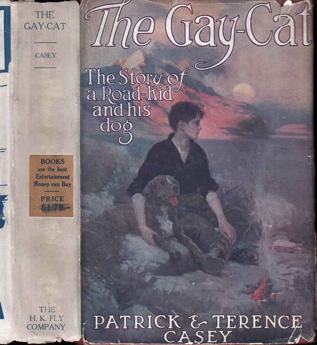 Item #35074 The Gay-Cat, The Story of a Road Kid and His Dog [VAGABOND FICTION]. Patrick and...