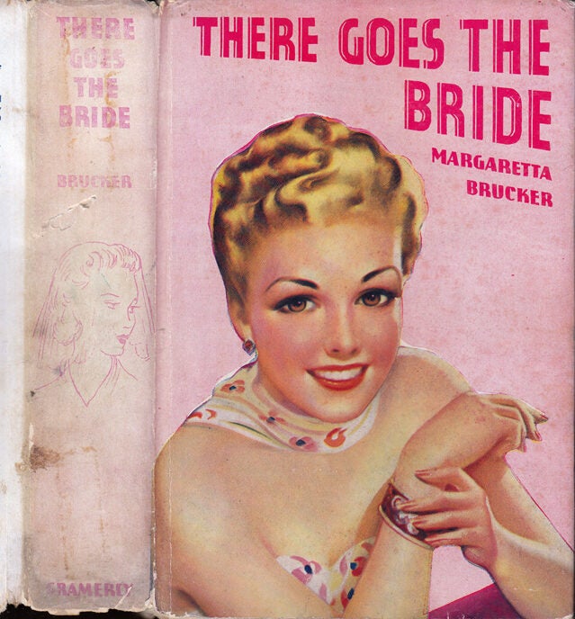 Item #35099 There Goes the Bride. Margaretta BRUCKER