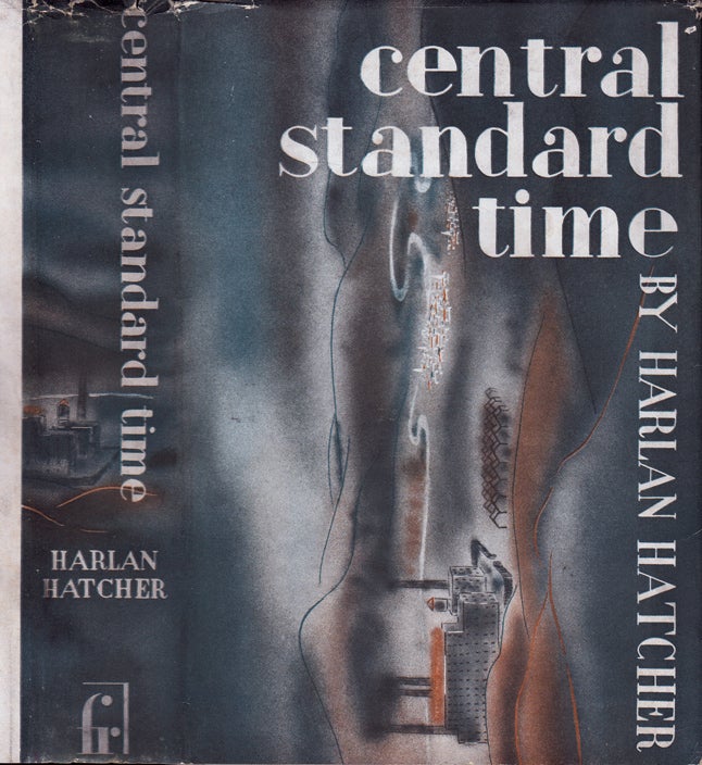 Item #35386 Central Standard Time [LABOR FICTION]. Harlan HATCHER