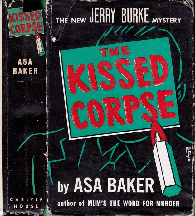 Item #35419 The Kissed Corpse [TEXAS MYSTERY]. Asa BAKER, Brett HALLIDAY