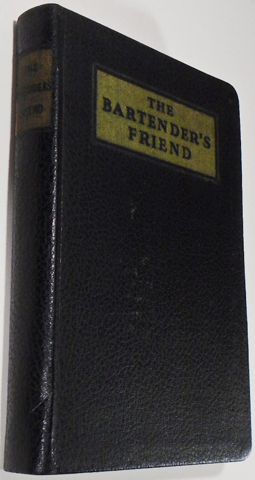 Item #35486 The Bartender's Friend, A Compilation Of The Best In Mixicology From Reliable...