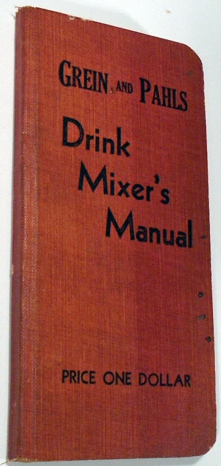 Item #35510 Drinks as They Are Mixed: A Manual of Quick Reference Containing Upward of 300...
