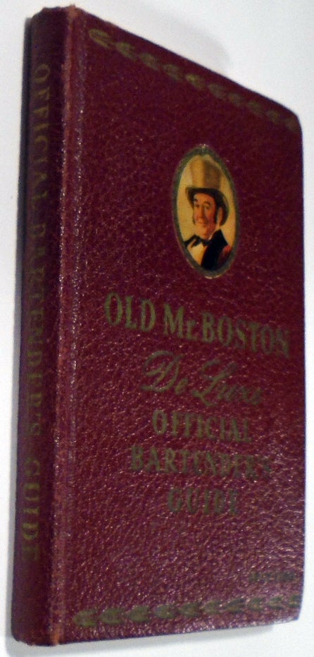 Item #35540 Old Mr. Boston De Luxe Official Bartender's Guide [SIGNED AND INSCRIBED]. Leo COTTON.