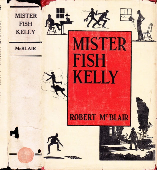 Item #35663 Mister Fish Kelly, A Novel [AFRICAN-AMERICAN INTEREST / DIALECT]. Robert MCBLAIR