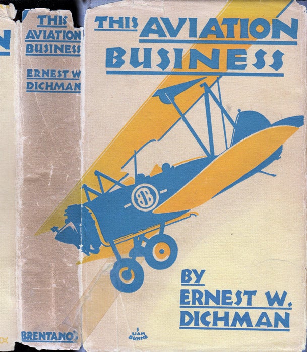Item #35748 This Aviation Business. Ernest W. DICHMAN