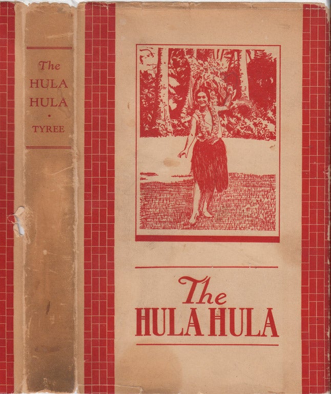 Item #35822 The Hula Hula [INSCRIBED AND SIGNED] [HAWAII FICTION]. Amos TYREE