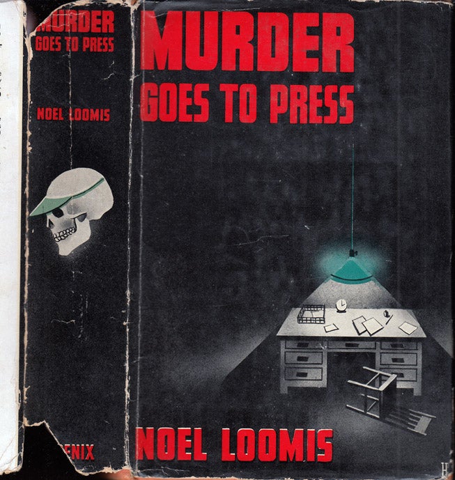 Item #35829 Murder Goes to Press. Noel LOOMIS.