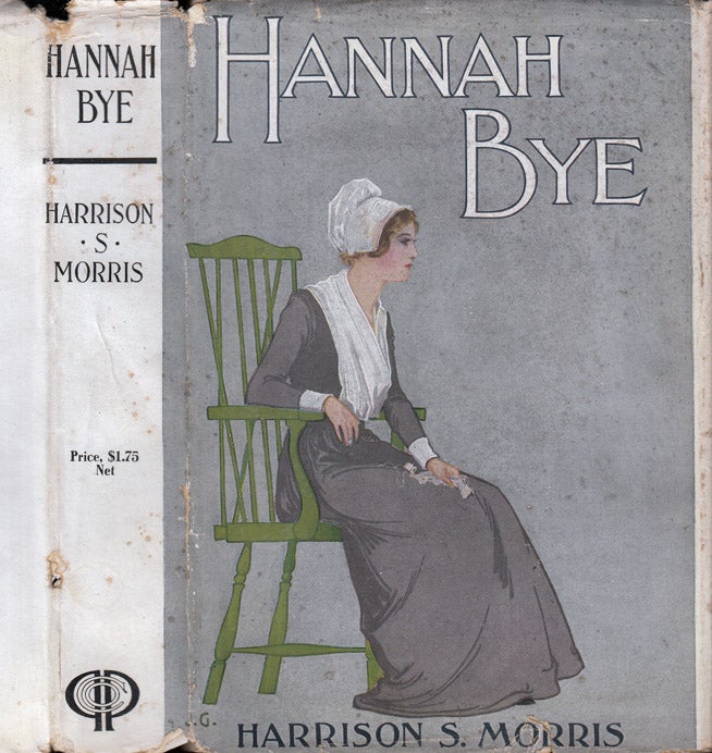 Item #35877 Hannah Bye [QUAKER FICTION]. Harrison S. MORRIS.