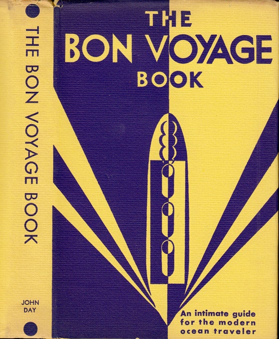 Item #35899 The Bon Voyage Book, An Intimate Guide for the Modern Ocean Traveler. OLD SALT.