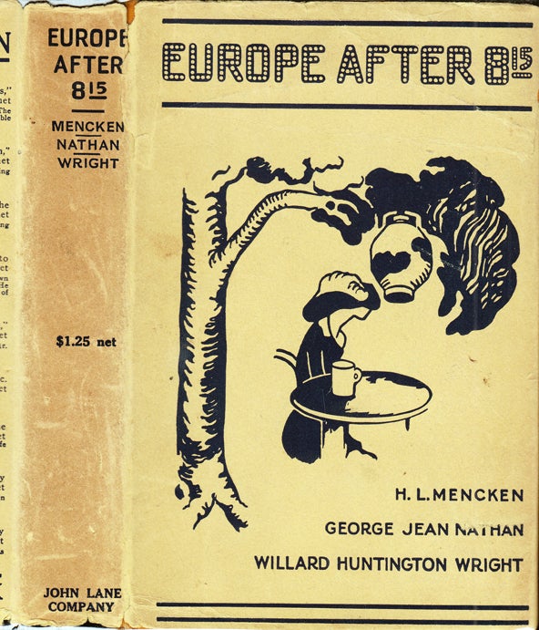 Item #35927 Europe After 8:15. H. L. MENCKIN, George Jean Nathan, Willard Huntington Wright, S....