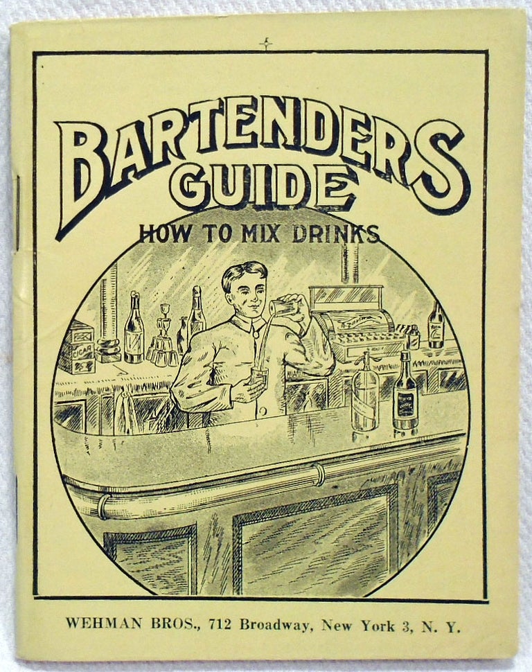 Item #37058 Wehman Bros.' Bartenders' Guide, How To Mix Drinks. WEHMAN BROTHERS.