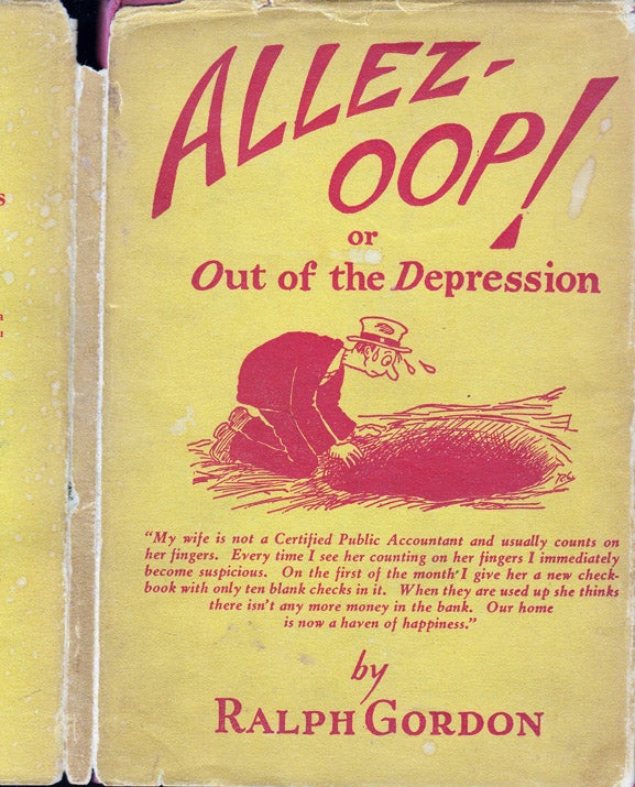 Item #37107 Allez Opp!, A Far From Depression Book on the Depression. Ralph GORDON.
