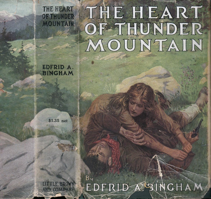 Item #37151 The Heart of Thunder Mountain. Edfrid A. BINGHAM