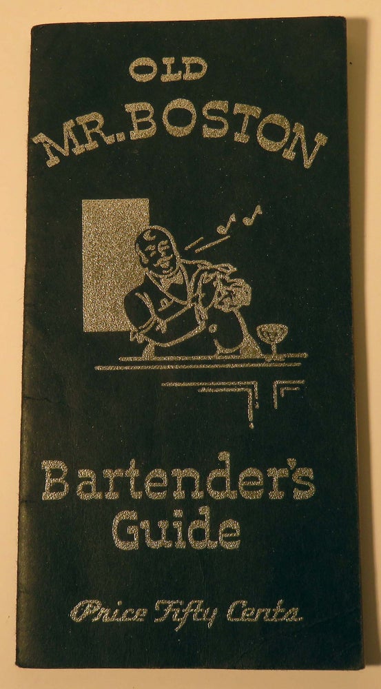 Item #37168 Old Mr. Boston Bartender's Guide, One Hundred and Twenty Cocktails, Fizzes, Punches, Highballs, Toddies and long drinks. OLD MR. BOSTON.