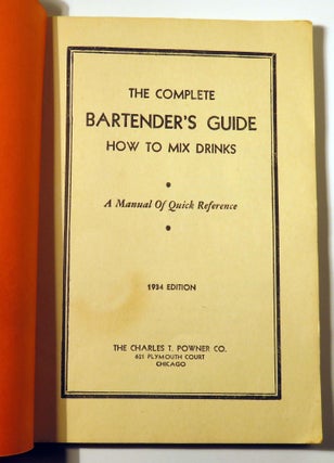 Tom and Jerry's Bartender's Guide, How to Mix Drinks, Pre-Prohibition Recipes [title on front cover] The Complete Bartender's Guide, How to Mix Drinks, A Manual of Quick Reference [on title page]