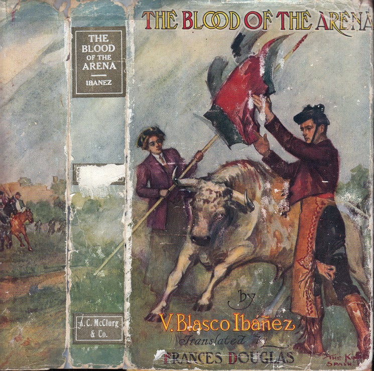 Item #37320 The Blood of the Arena. Vicente Blasco IBANEZ.
