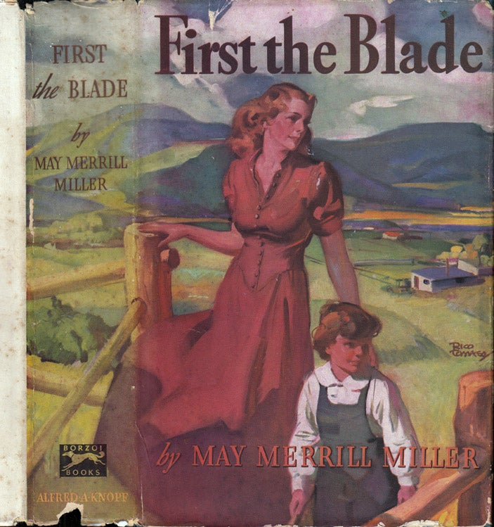 Item #37322 First the Blade [CALIFORNIA FICTION]. May Merrill MILLER.
