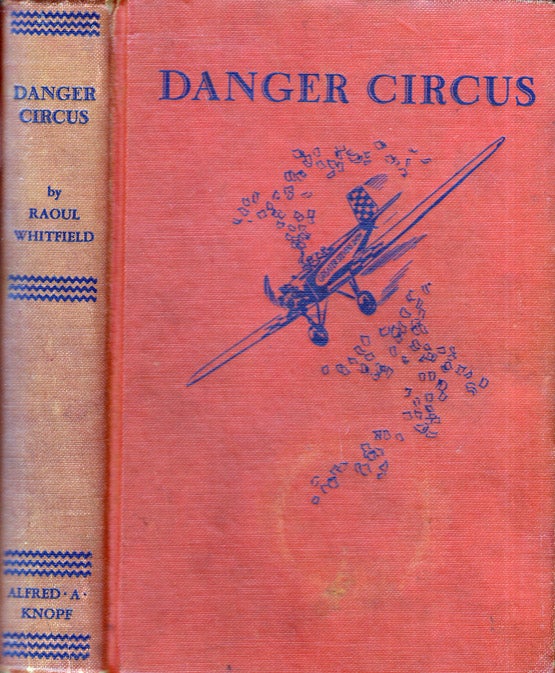 Item #37341 Danger Circus [SIGNED AND INSCRIBED]. Raoul WHITFIELD.