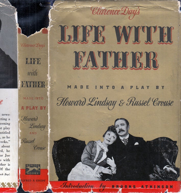 Item #37357 Clarence Day's Life With Father, Made Into a Play [SIGNED AND INSCRIBED]. Howard...