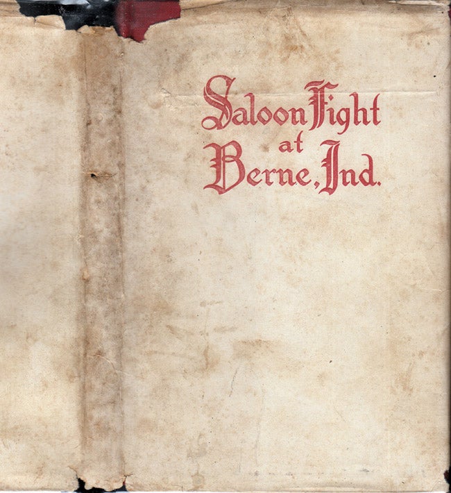 Item #37373 Saloon Fight at Berne, Indiana, Not a Novel, But Real History. Fred ROHRER.