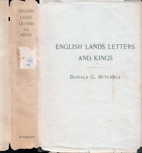 Item #37401 English Lands Letters and Kings From Celt to Tudor. Donald G. MITCHELL