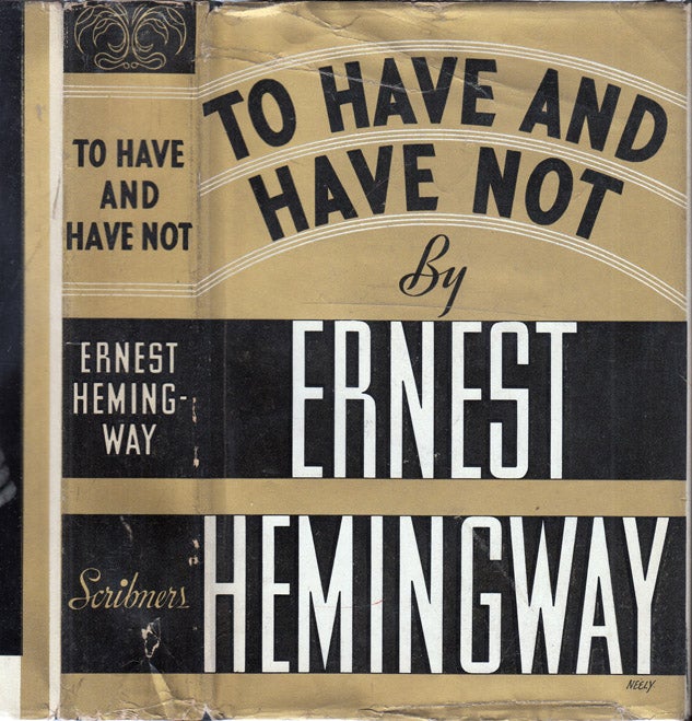Item #37425 To Have and Have Not. Ernest HEMINGWAY
