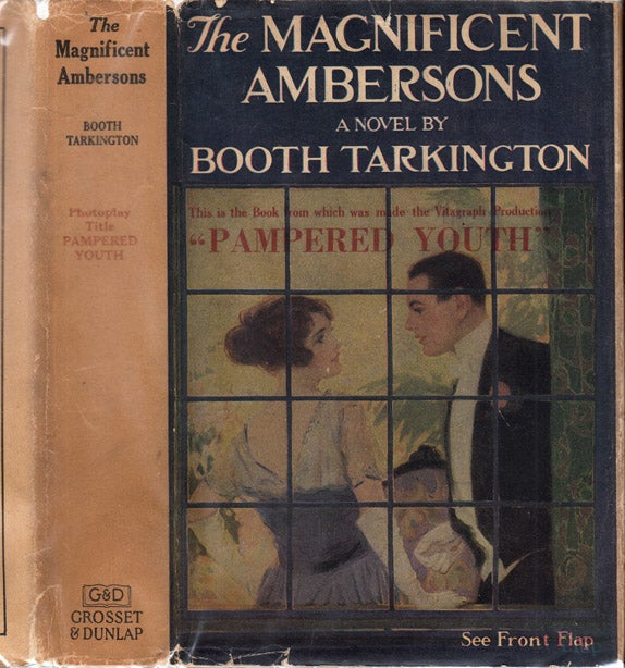 Item #37429 The Magnificent Ambersons / Pampered Youth. Booth TARKINGTON.